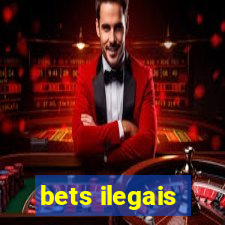 bets ilegais